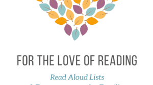The Family Read Aloud- Book Lists and Encouragement for Families