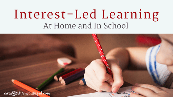 Interest-Led Learning, at home and in school, helps children find the intrinsic motivation they need to take on challenges, helps them enjoy what they learn, and offers a meaningful learning experience.