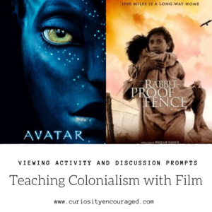A viewers guide- help students understand colonialism by using the films Rabbit Proof Fence and Avatar.