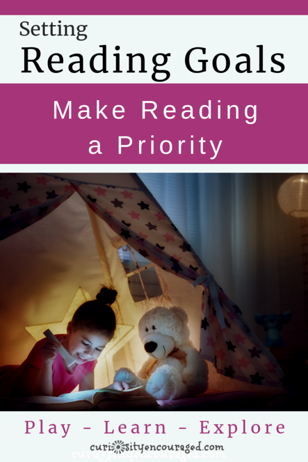 Make reading a priority- help your kids set and stick to reading goals. 