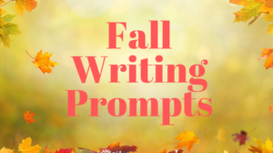 Writing Prompts for Young Writers | All About Fall