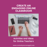 Activities and Ideas for Teaching Online - Curiosity Encouraged