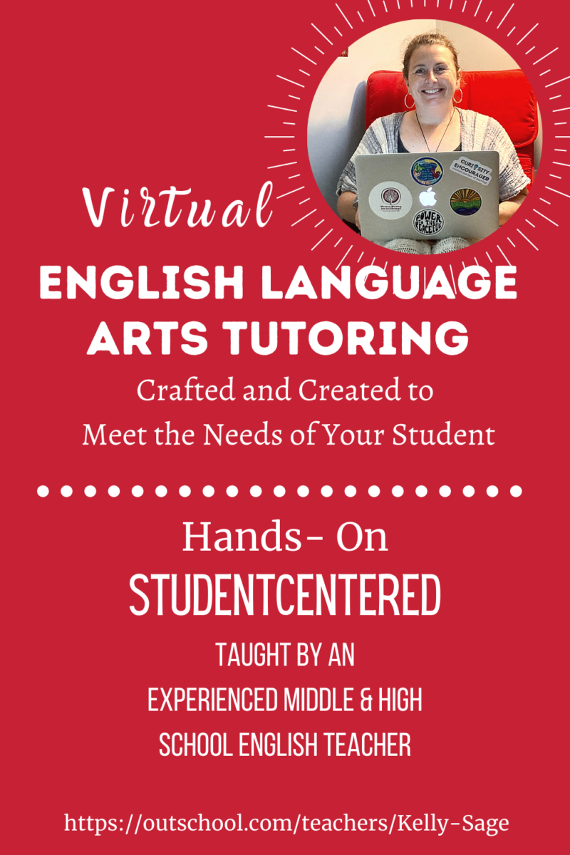 Kelly Sage offers English Language Arts tutoring through Outschool. Each session is tailored to meet the needs of your child or teen.
